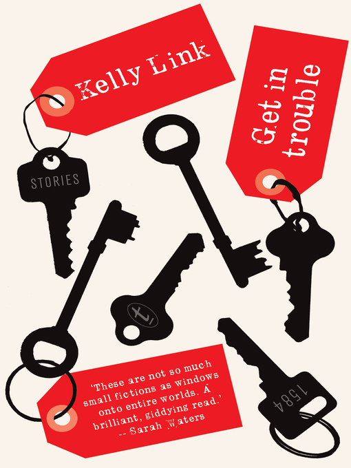Title details for Get In Trouble: Stories by Kelly Link - Available